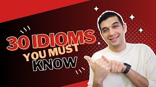 30 MustKnow Idioms for Fluent English Conversation [upl. by Darej433]