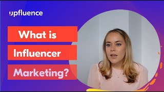 1 What is influencer marketing │Upfluence [upl. by Eittak]