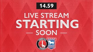 PRESHOW LIVE  CHARLTON V IPSWICH TOWN 251022 [upl. by Leventhal]