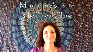 Mantra to activate the Pineal Gland [upl. by Thayer499]