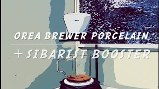 241011 OREA Brewer Porcelain ＋Sibarist Booster [upl. by Toll456]