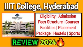 IIIT Hyderabad Review 2024  Admission Courses Fees Placement Hostel  Full Details [upl. by Drice]