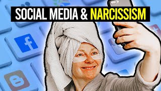 How Social Media Nurtures Narcissism [upl. by Dunc]