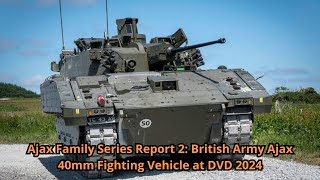 Ajax Family Series Report 2 British Army Ajax 40mm Fighting Vehicle at DVD 2024 [upl. by Petronilla255]