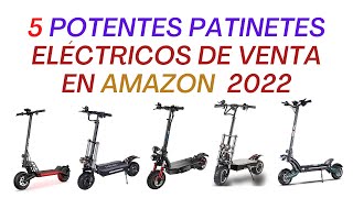 5 PATINETES ELÉCTRICOS POTENTES de venta en AMAZON 2022 [upl. by Maidy186]