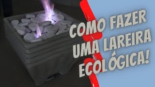 ENSINANDO COMO FAZER UMA LAREIRA ECOLÓGICA [upl. by Atteugram]