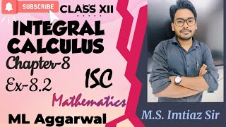 INTEGRAL CALCULUS Chapter8 EX82 FULL EXERCISE COVERED Class XII Mathematics ISC [upl. by Hgielek194]