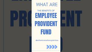 What are the benefits of Employees Provident fund Arihant consultancy servicesservicesconsultant [upl. by Goodhen]