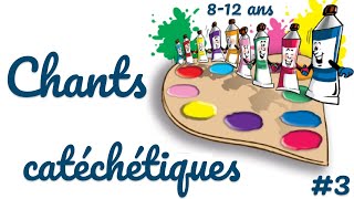 Catéchisme 3 Chants chrétiens pour les enfants de 8 à 12 ans [upl. by Viens]