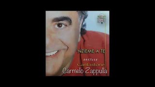 Carmelo Zappulla  Nzieme a te [upl. by Ynnep]