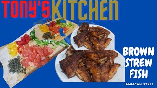 HOW TO COOK BROWN STEW FISH TONYS KITCHEN [upl. by Eadmund]