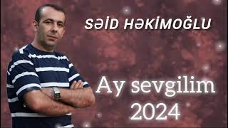 Seid Hekimoglu  Ay Sevgilim 2024  Cox Super Mahni [upl. by Jacobo565]