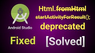 StartActivityForResult Deprecated amp HtmlfromHtml Deprecated Solution  Android Studio  A T Video [upl. by Edla]