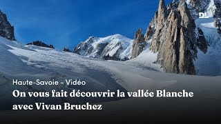 On vous fait découvrir la vallée Blanche avec Vivan Bruchez [upl. by Novaat]