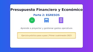 Cómo Resolver un Ejercicio de Presupuesto Financiero y Económico SEGUNDA PARTE  EGRESOS [upl. by Arerrac390]