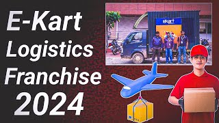 E kart logistics Franchise 2024  E Kart Delivery Franchise Kaise Le  Flipkart Ka E Kart Franchise [upl. by Baese]