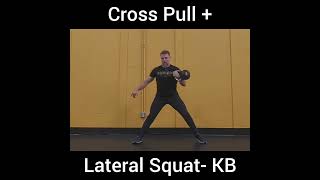 Cross Pull  Lateral Squat KB [upl. by Ahseinet186]