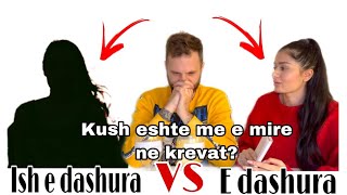 E DASHURA VS ISH E DASHURA IDE SUPER E KEQE Largohet nga Video [upl. by Enirahtak809]