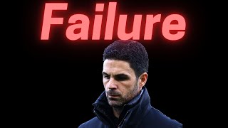 Mikel Arteta Is A Failure [upl. by Sunshine726]