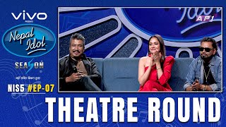 NEPAL IDOL  SEASON 5  THEATRE ROUND 1  EPISODE 7  AP1HD [upl. by Oiceladni]