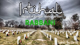 Lirik Irtihal  Rabbani Pergi tak Kembali Arabic Version  HQ Audio [upl. by Zusman294]