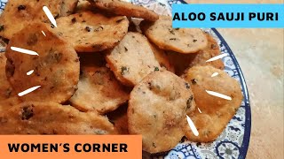 Aloo Suji Ki Puri  आलूसूजी की पूरी  Aloo Suji Ki Puri Ki Recipe Pakistani  Womens Corner [upl. by Allis]