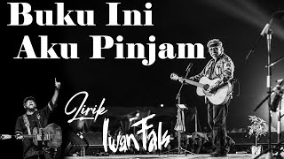 Buku Ini Aku Pinjam  Iwan Fals  Lirik [upl. by Nonnahsed284]