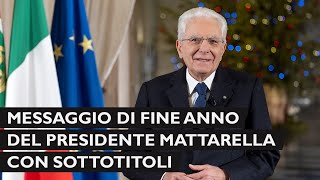 Messaggio di fine anno del Presidente della Repubblica Sergio Mattarella con sottotitoli [upl. by Assenay]