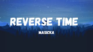 Masicka  Reverse Time Lyrics [upl. by Audi]