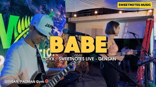 BABE  STYX  Sweetnotes Live  Gensan [upl. by Parker]