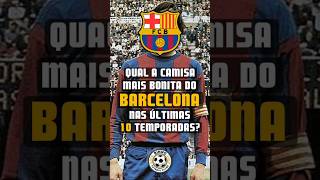 CAMISA MAIS BONITA DO BARCELONA shorts shortsyoutube shortsyt [upl. by Vivienne616]