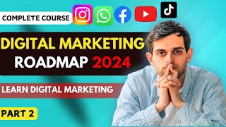 Digital Marketing Roadmap 2024 FASTEST Way to Learn Digital Marketing amp Get Job PART 2 FULL GUIDE [upl. by Adall]