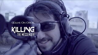 OCEANS ON ORION  Killing The Messenger  Official Music Video [upl. by Natloz]