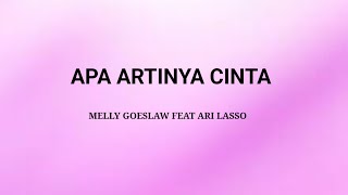 APA ARTINYA CINTA  MELLY GOESLAW FEAT ARI LASSO LIRIK [upl. by Anawek]