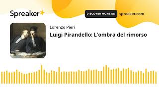 Luigi Pirandello Lombra del rimorso [upl. by Abie]