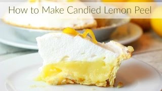 How to Make Candied Lemon Peels [upl. by Zinn]