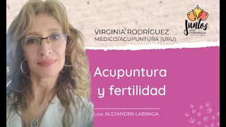 ACUPUNTURA Y FERTILIDAD  Con la Dra Virginia Rodríguez [upl. by Sabu771]