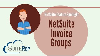 NetSuite Invoice Groups [upl. by Jeconiah938]