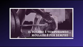 🔥IL DOLORE È TEMPORANEO MOLLARE È PER SEMPRE 🔥 [upl. by Ardnoel95]