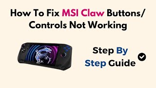 How To Fix MSI Claw Buttons Controls Not Working [upl. by Aenal]