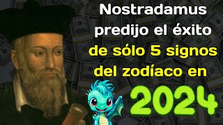 Nostradamus predijo el éxito de sólo 5 signos del zodíaco en 2024 [upl. by Mountfort]