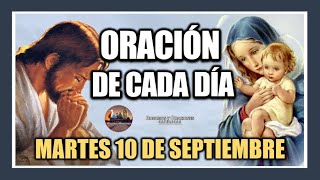 ORACIÓN DE CADA DÍA MARTES 10 DE SEPTIEMBRE DE 2024 ORACIÓN DE MAÑANA Y TARDE [upl. by Eelrefinnej631]