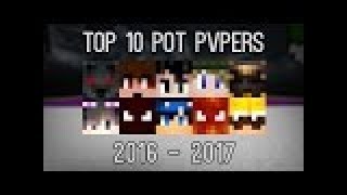 Minecraft  Top 10 Pot PvPers 20162018 [upl. by Owens631]