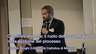 🔴 Claudio Borghi  Cambiare moneta il ruolo delle aspettative nella gestione del processo 11212 [upl. by Llednew]