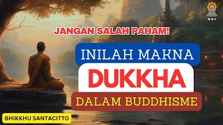 TEBAR KEBENARAN Makna DUKKHA Sesungguhnya Agama Buddha I Bhikkhu Santacitto buddhateachings [upl. by Adnalram]