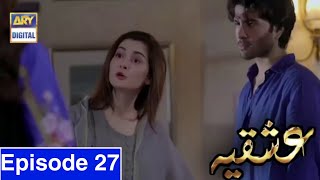 Ishqiya Episode 27  Full Episode  Ary Digital [upl. by Danziger]