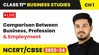 Comparison Between Business Profession amp Employment  Class 11 Business Studies Chapter 1  LIVE [upl. by Netsyrk]