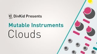 Mutable Instruments  Clouds [upl. by Ab]