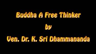 Buddha A Free Thinker  Ven Dr K Sri Dhammananda Audio [upl. by Aicinod]