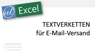 TEXTVERKETTEN  Namen in Excel für EMailVersand aufbereiten [upl. by Shanta]